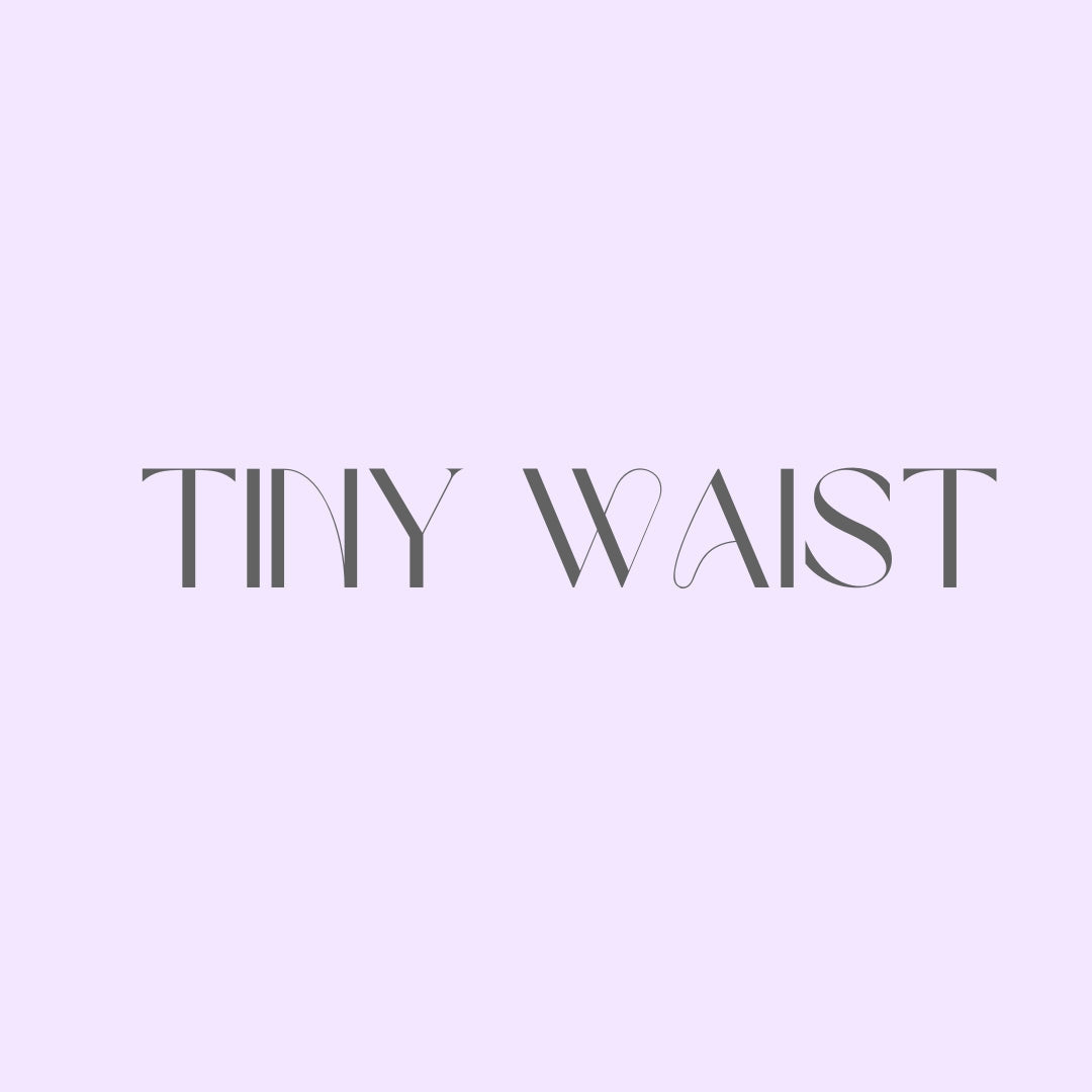 Tiny Waist